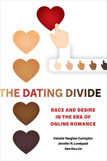 Cover of The Dating Divide: Race and Desire in the Era of Online Romance